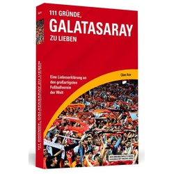 111 Gründe, Galatasaray zu lieben