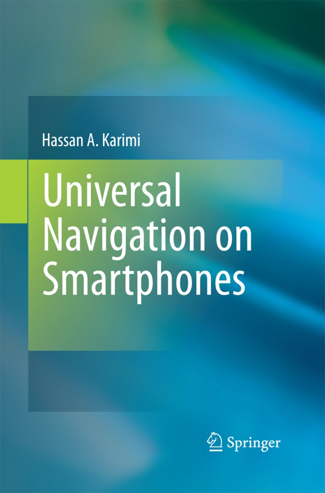 Universal Navigation On Smartphones - Hassan A. Karimi  Kartoniert (TB)
