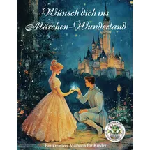 Papierfresserchens MTM-Verlag Wünsch dich ins Märchen-Wunderland 1 St. Malbuch
