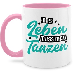 Shirtracer Tasse Das Leben muss man tanzen – türkis, Keramik, Kaffeetasse Hobby Geschenk rosa