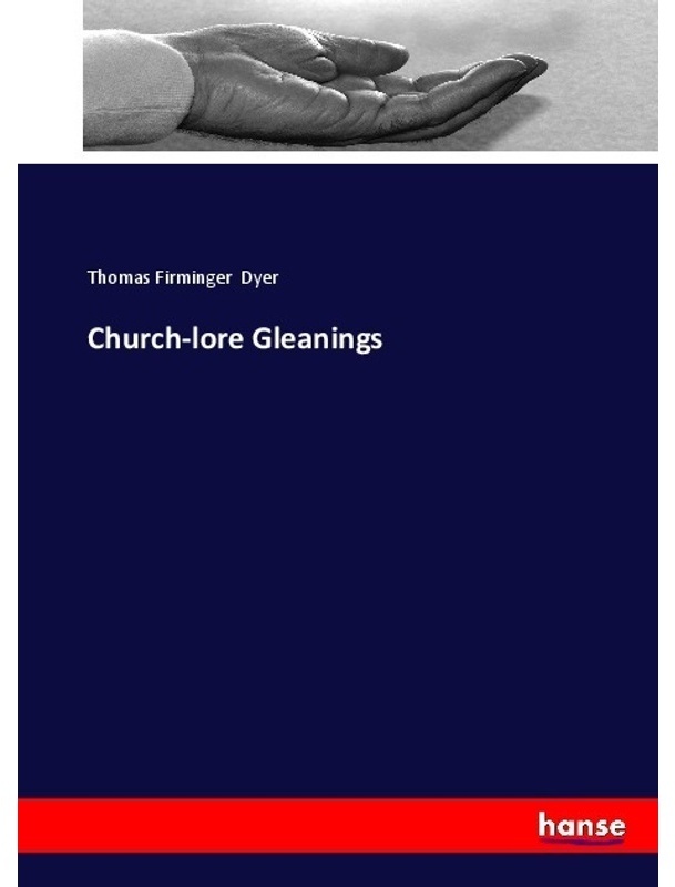 Church-Lore Gleanings - Thomas Firminger Dyer  Kartoniert (TB)