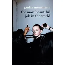 The Most Beautiful Job in the World Lifting the Veil on the Fashion Industry