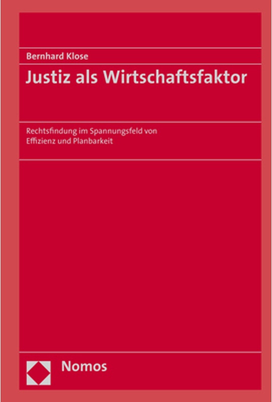Justiz Als Wirtschaftsfaktor - Bernhard Klose, Gebunden