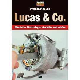 Heel Verlag GmbH Praxishandbuch Lucas & Co.: Klassische Zündanlagen einstellen und warten (Edition Oldtimer Markt)