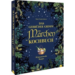 Das Gebrüder Grimm Märchen Kochbuch