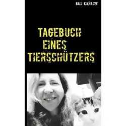 Tagebuch eines Tierschützers