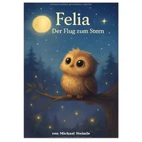 Epubli Felia - Der Flug zum Stern
