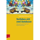 Vandenhoeck & Ruprecht Verlieben sich zwei Autobusse: Hypnosystemische Paar- und Beziehungstherapie