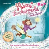 Der Audio Verlag Die magische Törtchen-Explosion / Mimi Zuckerperle und die Zauberbäckerei Bd.1 (Audio-CD)