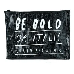 Blue-Q Zipper Pouch Kosmetiktasche be Bold or Italic never regular Recycling