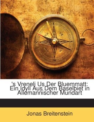 'S Vreneli Us Der Bluemmatt: Ein Idyll Aus Dem Baselbiet In Allemannischer Mundart - Jonas Breitenstein  Kartoniert (TB)