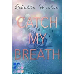 Catch My Breath (»Catch Me«-Reihe 2)