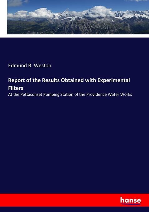 Report of the Results Obtained with Experimental Filters: Buch von Edmund B. Weston