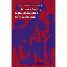 Sensory Coding in the mammalian nervous system Neuroscience Series, Neuroscience Series