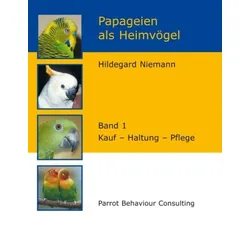 Papageien als Heimvögel, Band 1