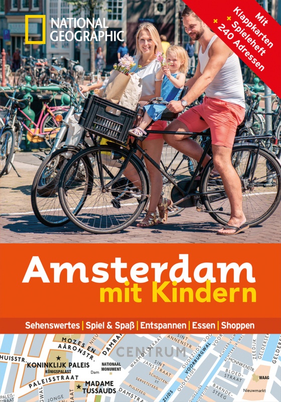 National Geographic Familien-Reiseführer Amsterdam Mit Kindern - NATIONAL GEOGRAPHIC Familien-Reiseführer Amsterdam mit Kindern, Gebunden