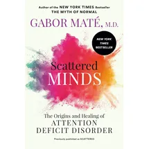 Avery Zweckform Scattered Minds: The Origins and Healing of Attention Deficit Disorder