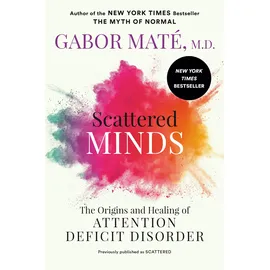 Avery Zweckform Scattered Minds: The Origins and Healing of Attention Deficit Disorder
