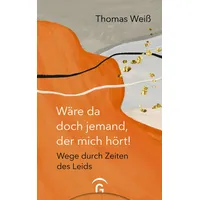 Guetersloher Verlagshaus Wäre da doch jemand, der mich hört!