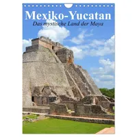 Calvendo Das mystische Land der Maya. Mexiko-Yucatan (Wandkalender 2026