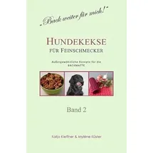 epubli Hundekekse für Feinschmecker - Außergewöhnliche Rezepte für die BACKMATTE / BAND 2: