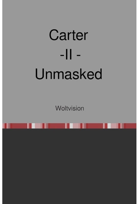 Carter Series / Carter - Ii - Unmasked - Wolt Vision, Kartoniert (TB)
