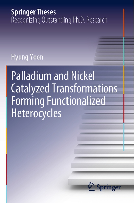 Palladium And Nickel Catalyzed Transformations Forming Functionalized Heterocycles - Hyung Yoon, Kartoniert (TB)