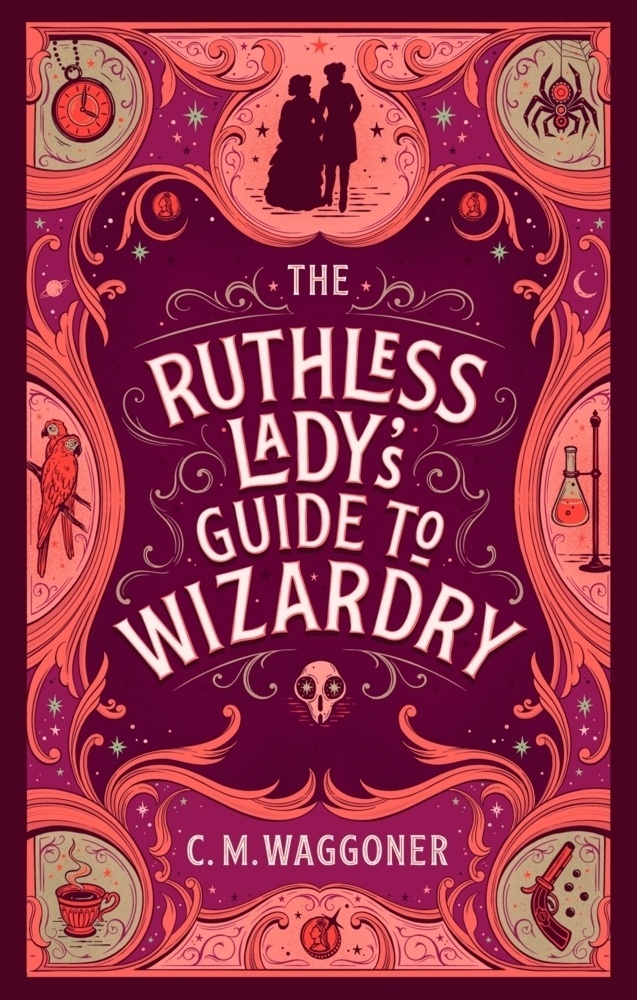 The Ruthless Lady's Guide To Wizardry - C.M. Waggoner  Kartoniert (TB)