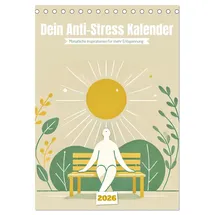 Calvendo Dein Anti-Stress Kalender - Monatliche Inspirationen für mehr Entspannung (Tischkalender 2026 DIN A5 hoch), CALVENDO Monatskalender: