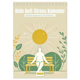 Calvendo Dein Anti-Stress Kalender - Monatliche Inspirationen für mehr Entspannung (Tischkalender 2026 DIN A5 hoch), CALVENDO Monatskalender: