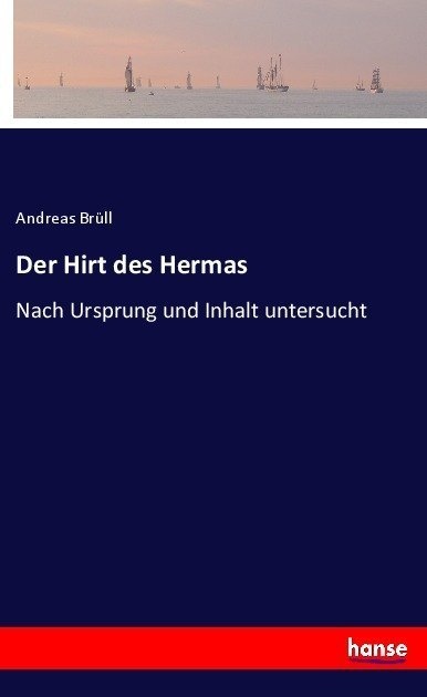 Der Hirt Des Hermas - Andreas Brüll  Kartoniert (TB)