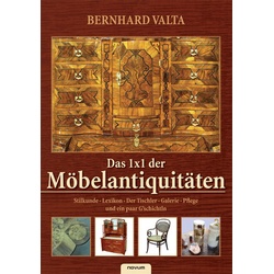 Das 1x1 der Möbelantiquitäten als Buch von Bernhard Valta