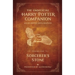 The Unofficial Harry Potter Companion Volume 1: Sorcerer's Stone - Alohomora!  Gebunden