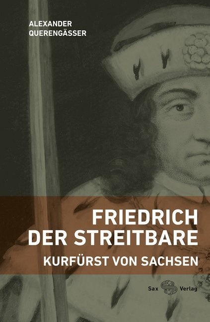 Friedrich Der Streitbare - Alexander Querengässer  Gebunden