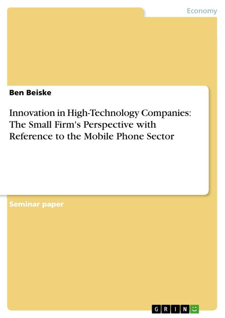 Innovation in High-Technology Companies: The Small Firm's Perspective with Reference to the Mobile Phone Sector: eBook von Ben Beiske