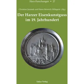 Lukas Verlag Der Harzer Eisenkunstguss im 19. Jahrhundert