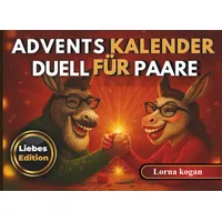 Adventskalender Duell für Paare: Ein 24-tägiger Countdown voller Spiele und Herausforderungen für Lachen, Liebe und eine tiefere Verbindung