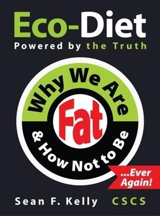 Why We Are Fat and How Not To Be Ever Again!: eBook von Sean F Kelly