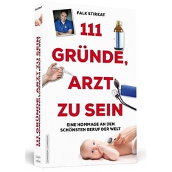111 Gründe / 111 Gründe  Arzt Zu Sein - Falk Stirkat  Kartoniert (TB)