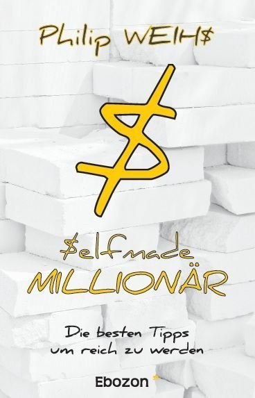 Selfmade Millionär - Philip Weihs  Kartoniert (TB)