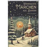 Bayerland Weihnachtsmärchen aus Bayern