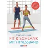 Fit & schlank mit Fitnessband: Buch von Raphael Jesse