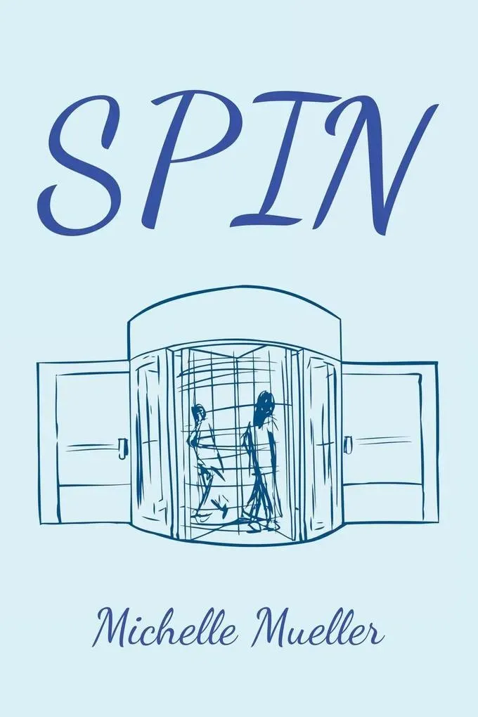 Preisvergleich Produktbild Spin von Michelle Mueller / Xlibris US / Taschenbuch