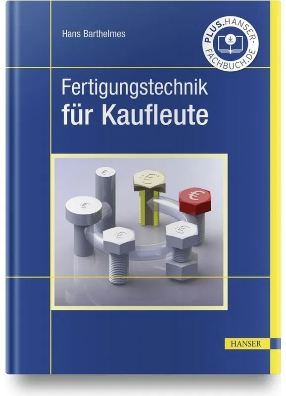 Fertigungstechnik Für Kaufleute - Hans Barthelmes, Gebunden