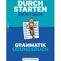Veritas Durchstarten - Deutsch - Bisherige Ausgabe - Alle Lernjahre: Grammatik - Dein Übungsbuch - Übungsbuch mit Lösungen