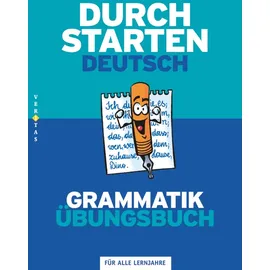 Veritas Durchstarten - Deutsch - Bisherige Ausgabe - Alle Lernjahre: Grammatik - Dein Übungsbuch - Übungsbuch mit Lösungen