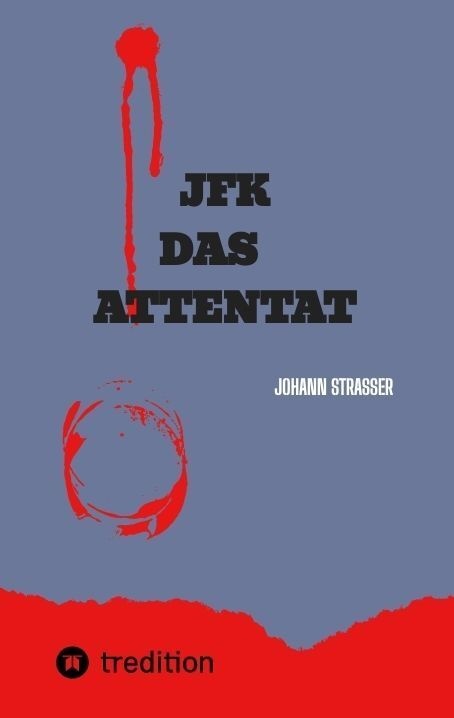 Jfk   Das Attentat - Johann Strasser  Kartoniert (TB)