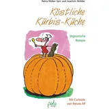 Pala- Verlag GmbH Köstliche Kürbis-Küche: Vegetarische Rezepte