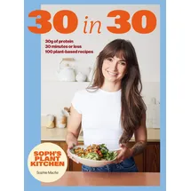 Hodder And Stoughton Soph's Plant Kitchen 30 in 30: 30g of protein, 30 minutes or less