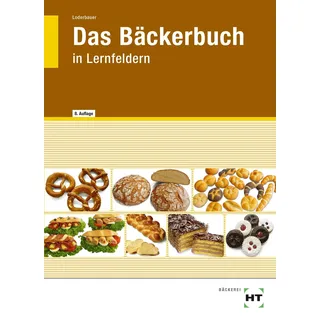 eBook inside: Buch und eBook Das Bäckerbuch: in Lernfeldern als 5-Jahreslizenz für das eBook